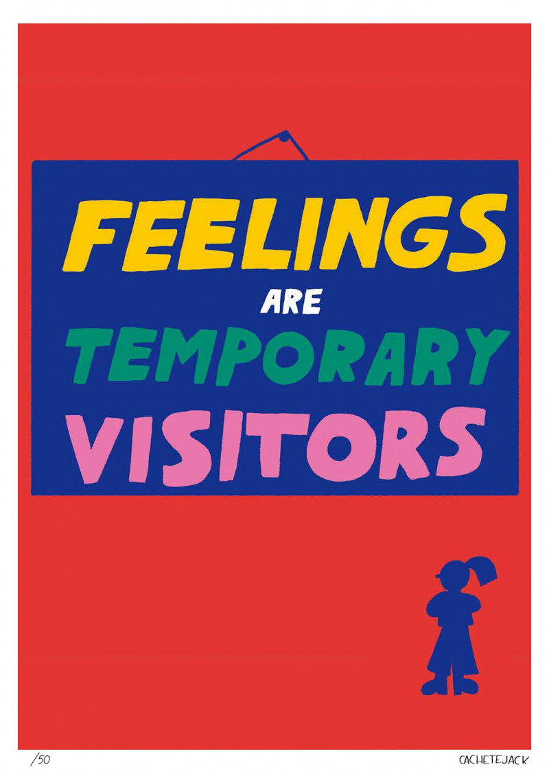 Feelings are temporary visitors