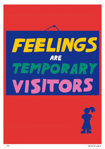 Feelings are temporary visitors