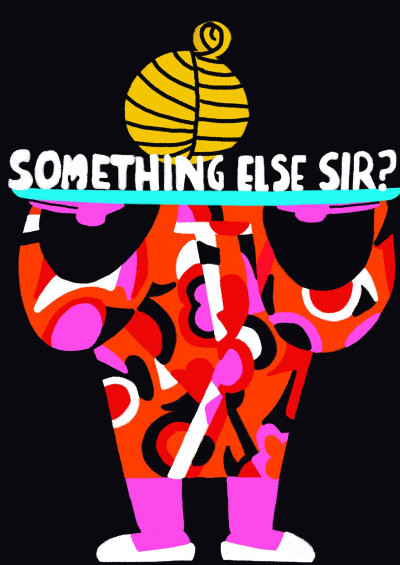 Something else sir ?