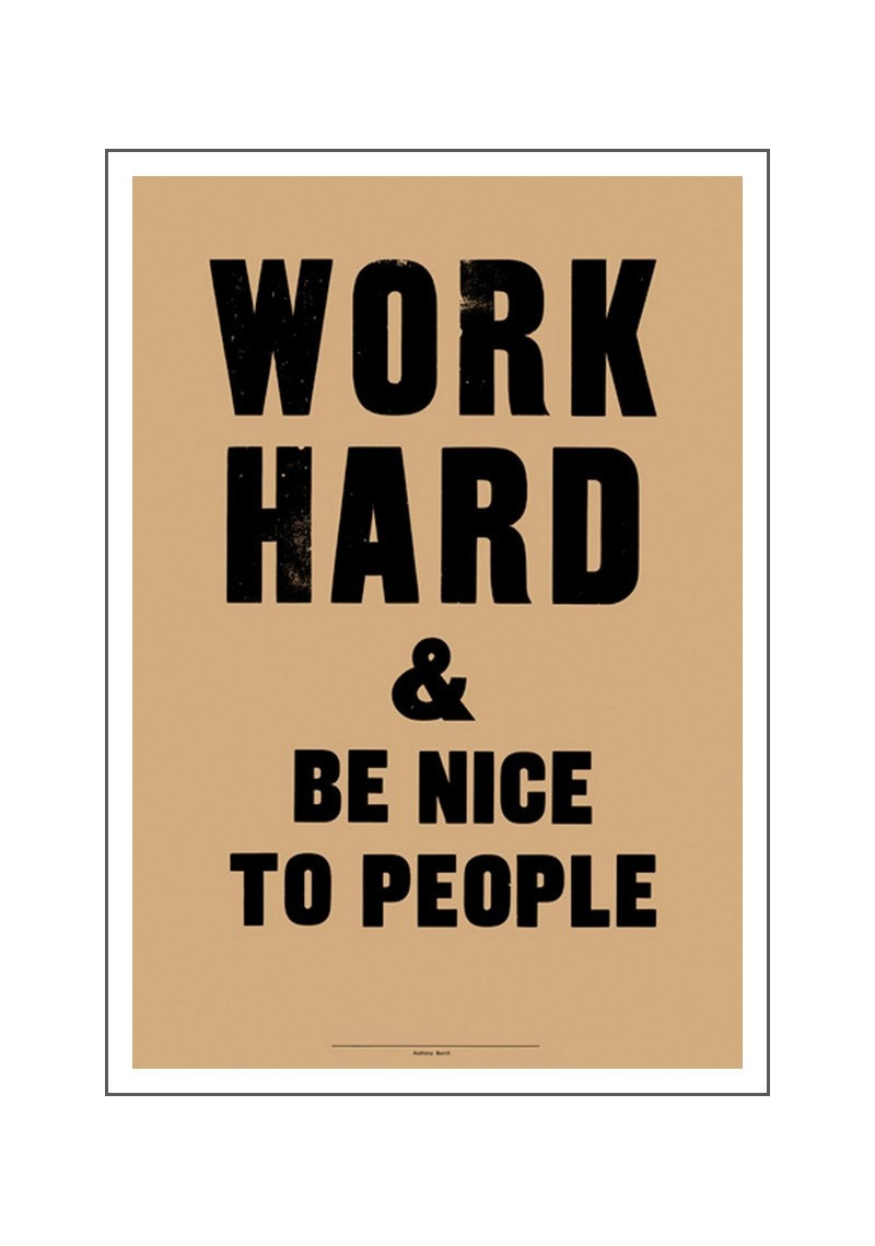 Work hard Work hard