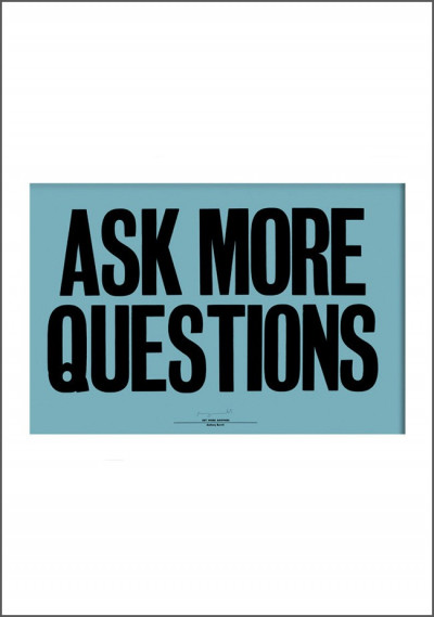 Ask more questions