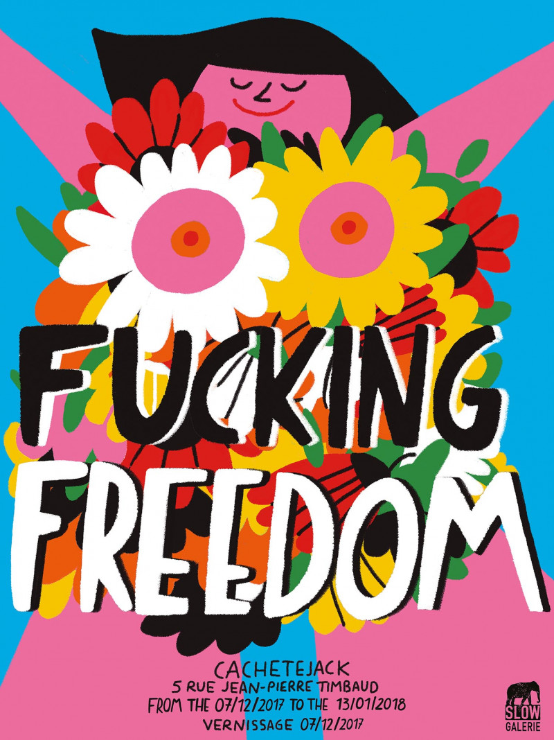 Affiche de l'exposition "Fucking freedom" de CACHETEJACK