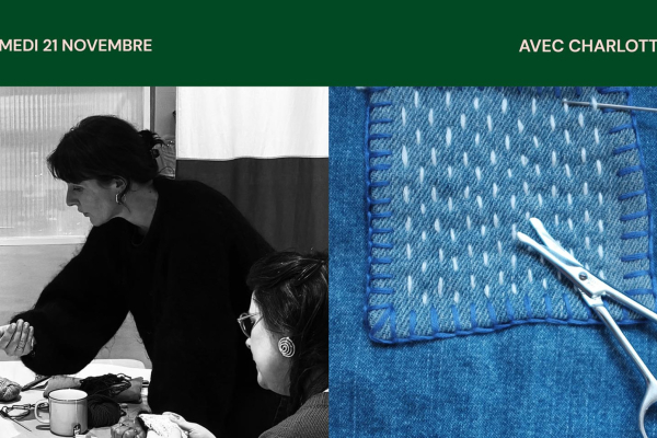 ATELIER VISIBLE MENDING avec CHARLOTTE SOMETIME